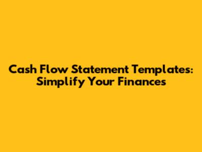 Cash Flow Statement Templates: Simplify Your Finances