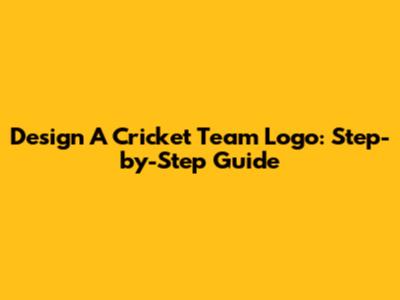 Design A Cricket Team Logo: Step-by-Step Guide